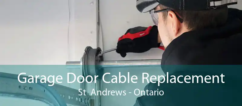 Garage Door Cable Replacement St  Andrews - Ontario