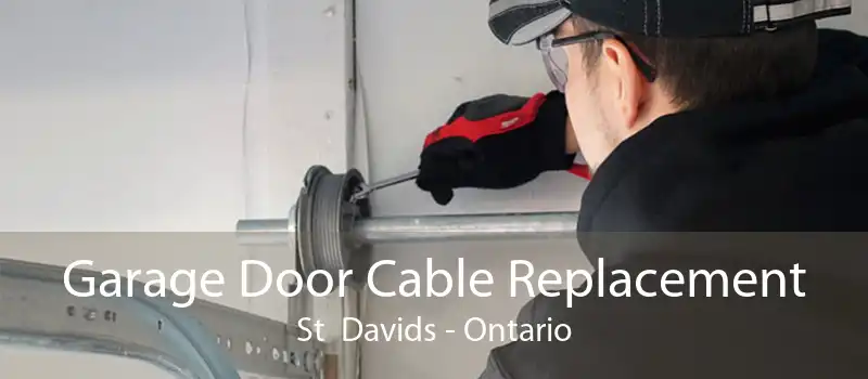 Garage Door Cable Replacement St  Davids - Ontario