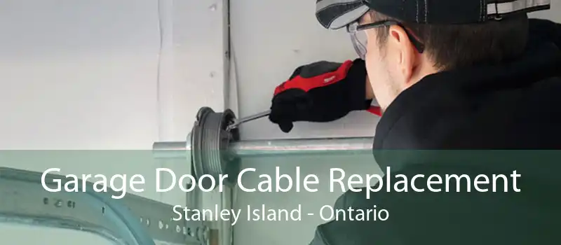 Garage Door Cable Replacement Stanley Island - Ontario