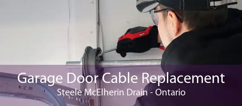 Garage Door Cable Replacement Steele McElherin Drain - Ontario