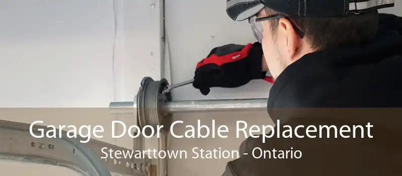 Garage Door Cable Replacement Stewarttown Station - Ontario