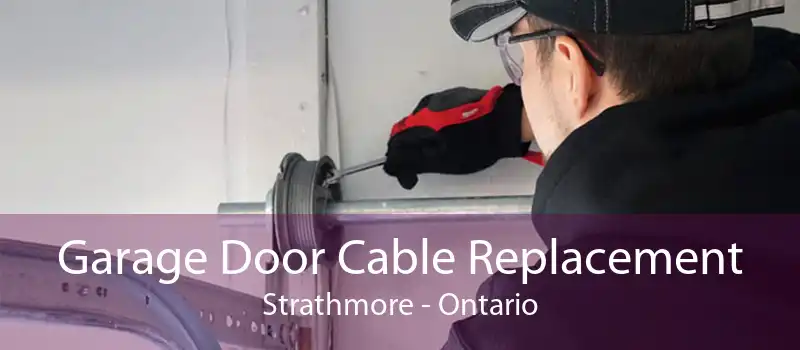 Garage Door Cable Replacement Strathmore - Ontario
