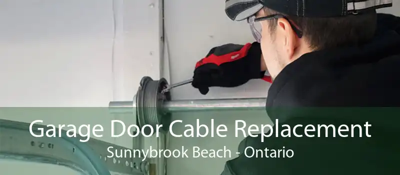 Garage Door Cable Replacement Sunnybrook Beach - Ontario