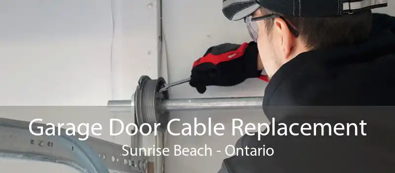 Garage Door Cable Replacement Sunrise Beach - Ontario