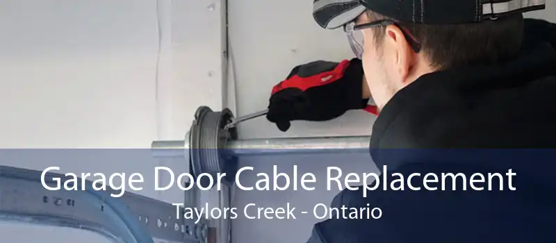 Garage Door Cable Replacement Taylors Creek - Ontario