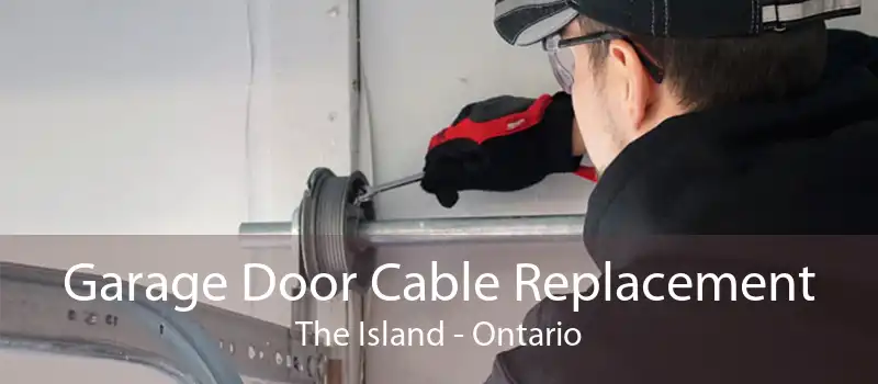 Garage Door Cable Replacement The Island - Ontario