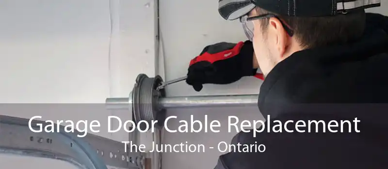 Garage Door Cable Replacement The Junction - Ontario