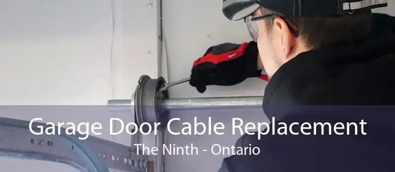 Garage Door Cable Replacement The Ninth - Ontario