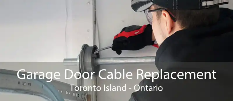 Garage Door Cable Replacement Toronto Island - Ontario