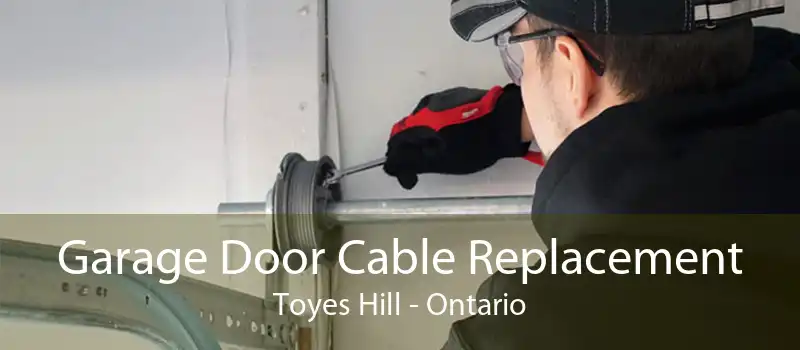 Garage Door Cable Replacement Toyes Hill - Ontario