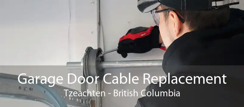 Garage Door Cable Replacement Tzeachten - British Columbia