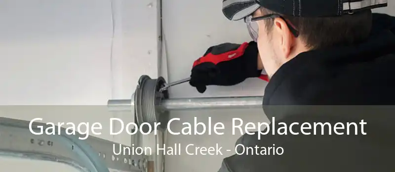 Garage Door Cable Replacement Union Hall Creek - Ontario