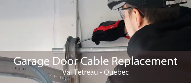 Garage Door Cable Replacement Val Tetreau - Quebec