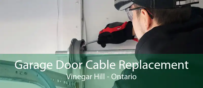 Garage Door Cable Replacement Vinegar Hill - Ontario