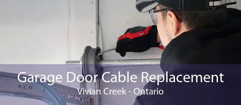 Garage Door Cable Replacement Vivian Creek - Ontario