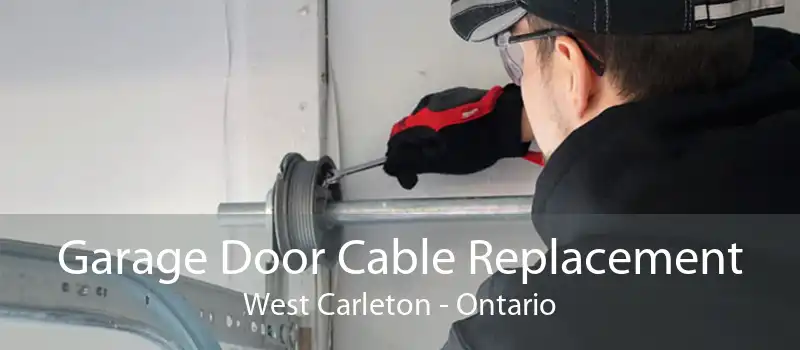 Garage Door Cable Replacement West Carleton - Ontario