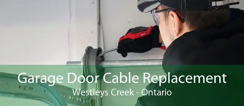Garage Door Cable Replacement Westleys Creek - Ontario