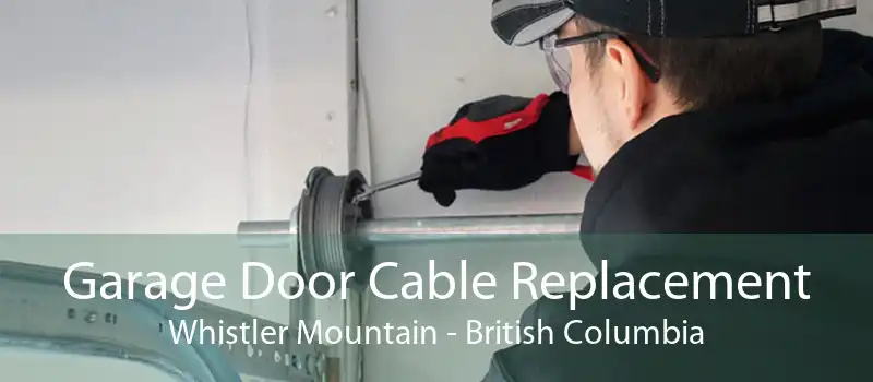 Garage Door Cable Replacement Whistler Mountain - British Columbia