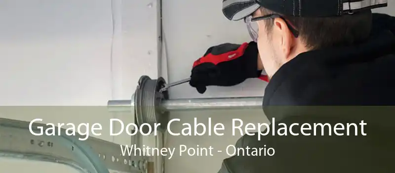 Garage Door Cable Replacement Whitney Point - Ontario