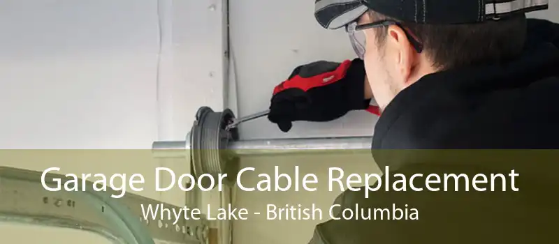 Garage Door Cable Replacement Whyte Lake - British Columbia