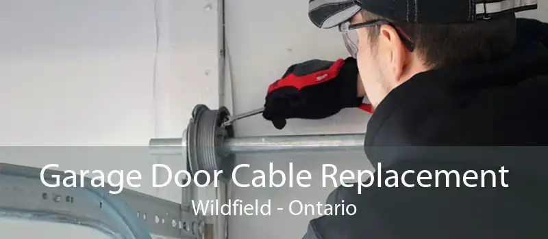 Garage Door Cable Replacement Wildfield - Ontario