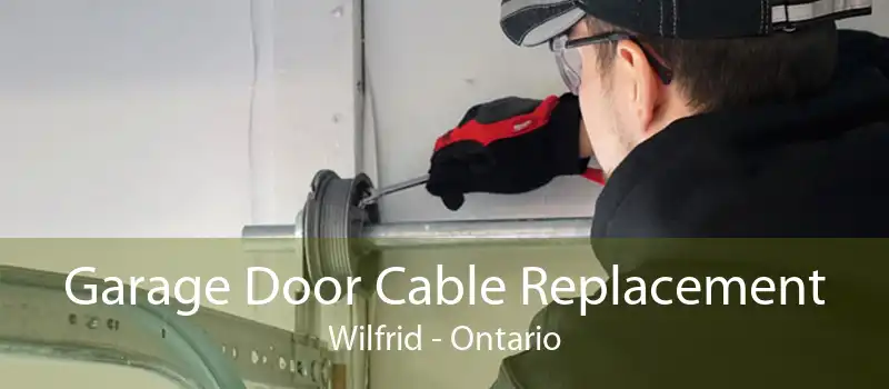Garage Door Cable Replacement Wilfrid - Ontario