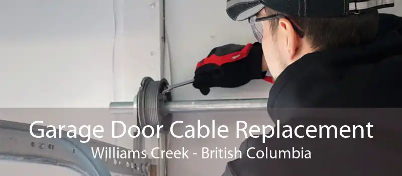 Garage Door Cable Replacement Williams Creek - British Columbia