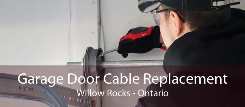 Garage Door Cable Replacement Willow Rocks - Ontario