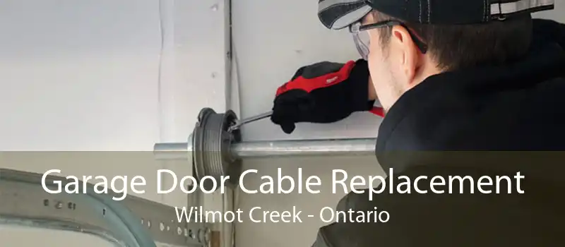 Garage Door Cable Replacement Wilmot Creek - Ontario