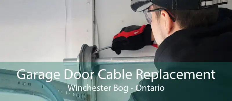 Garage Door Cable Replacement Winchester Bog - Ontario