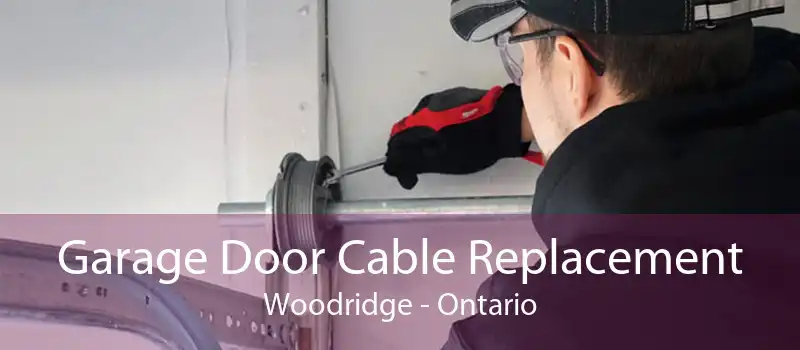 Garage Door Cable Replacement Woodridge - Ontario