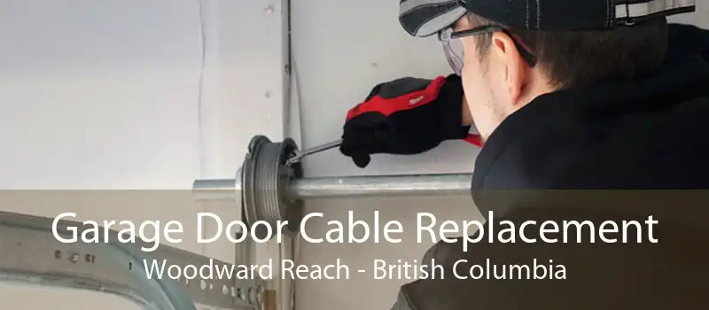 Garage Door Cable Replacement Woodward Reach - British Columbia