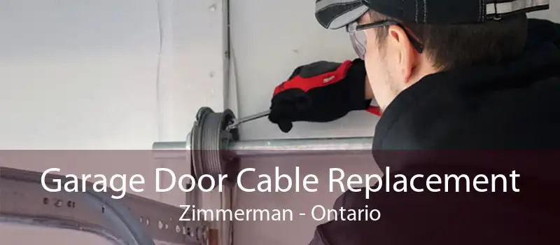 Garage Door Cable Replacement Zimmerman - Ontario