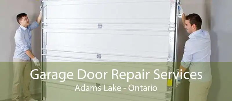 Garage Door Repair Services Adams Lake - Ontario