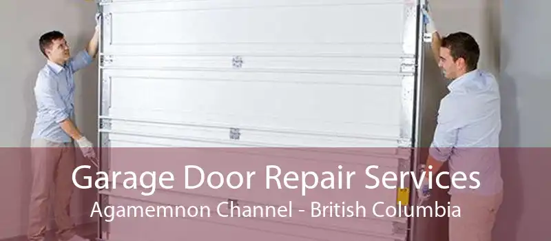 Garage Door Repair Services Agamemnon Channel - British Columbia