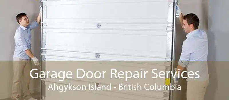 Garage Door Repair Services Ahgykson Island - British Columbia