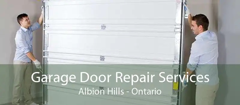 Garage Door Repair Services Albion Hills - Ontario