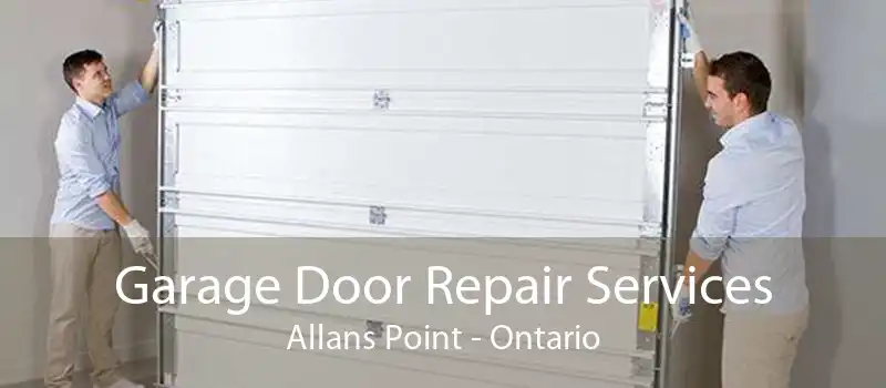 Garage Door Repair Services Allans Point - Ontario