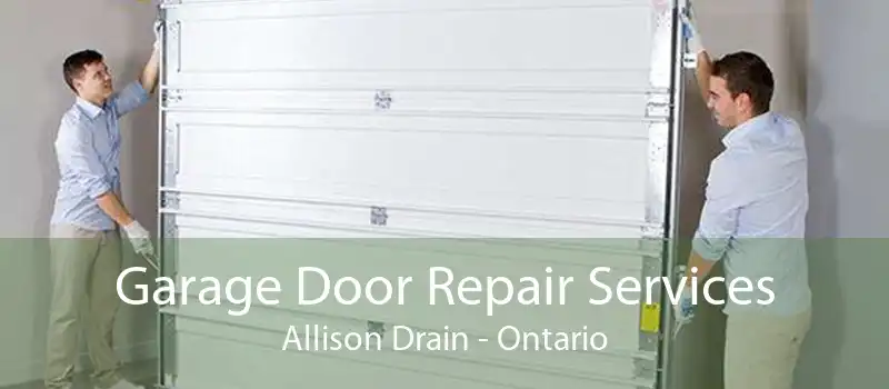 Garage Door Repair Services Allison Drain - Ontario