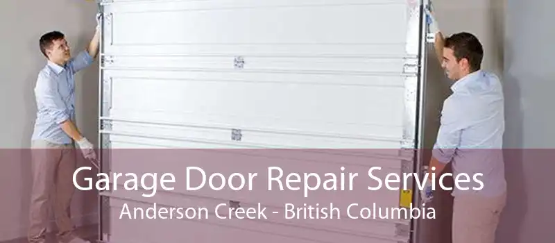 Garage Door Repair Services Anderson Creek - British Columbia