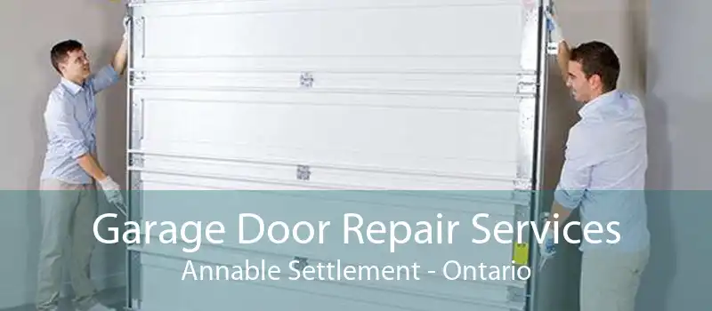 Garage Door Repair Services Annable Settlement - Ontario