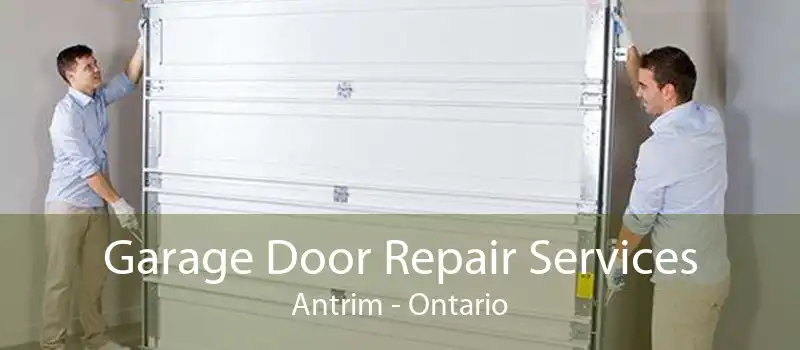 Garage Door Repair Services Antrim - Ontario