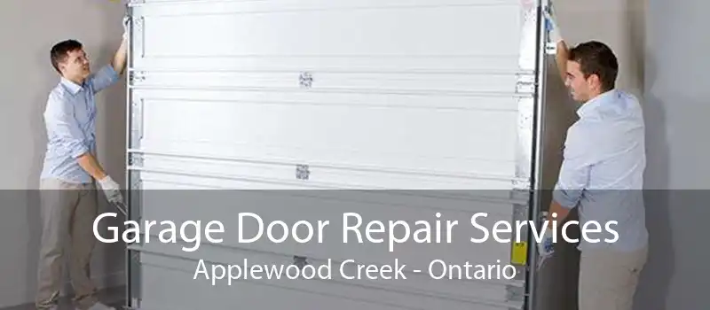 Garage Door Repair Services Applewood Creek - Ontario