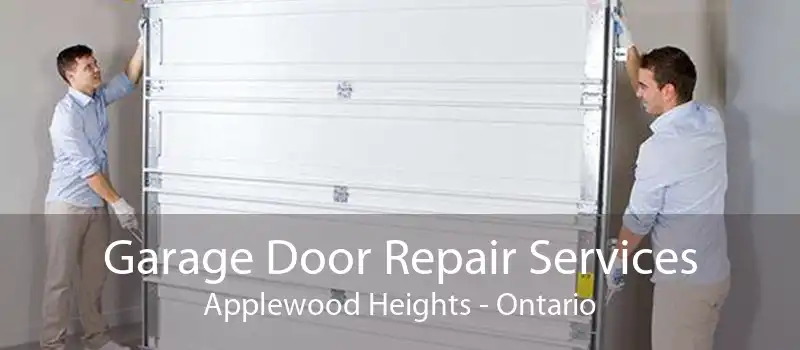 Garage Door Repair Services Applewood Heights - Ontario