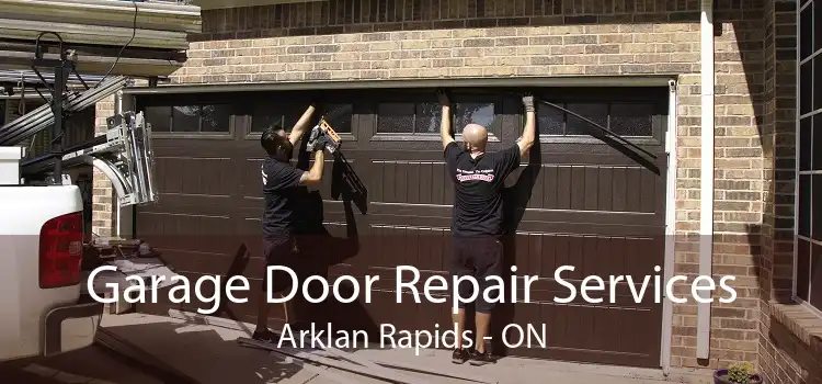 Garage Door Repair Services Arklan Rapids - ON