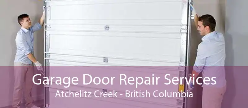 Garage Door Repair Services Atchelitz Creek - British Columbia