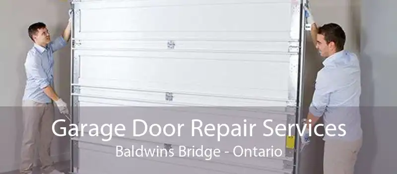 Garage Door Repair Services Baldwins Bridge - Ontario