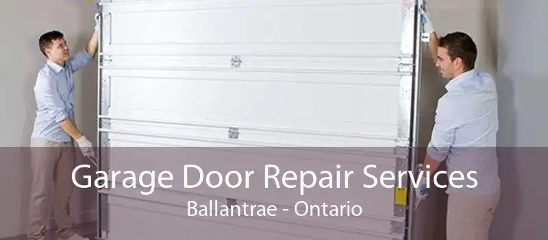 Garage Door Repair Services Ballantrae - Ontario