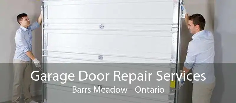 Garage Door Repair Services Barrs Meadow - Ontario