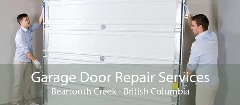 Garage Door Repair Services Beartooth Creek - British Columbia